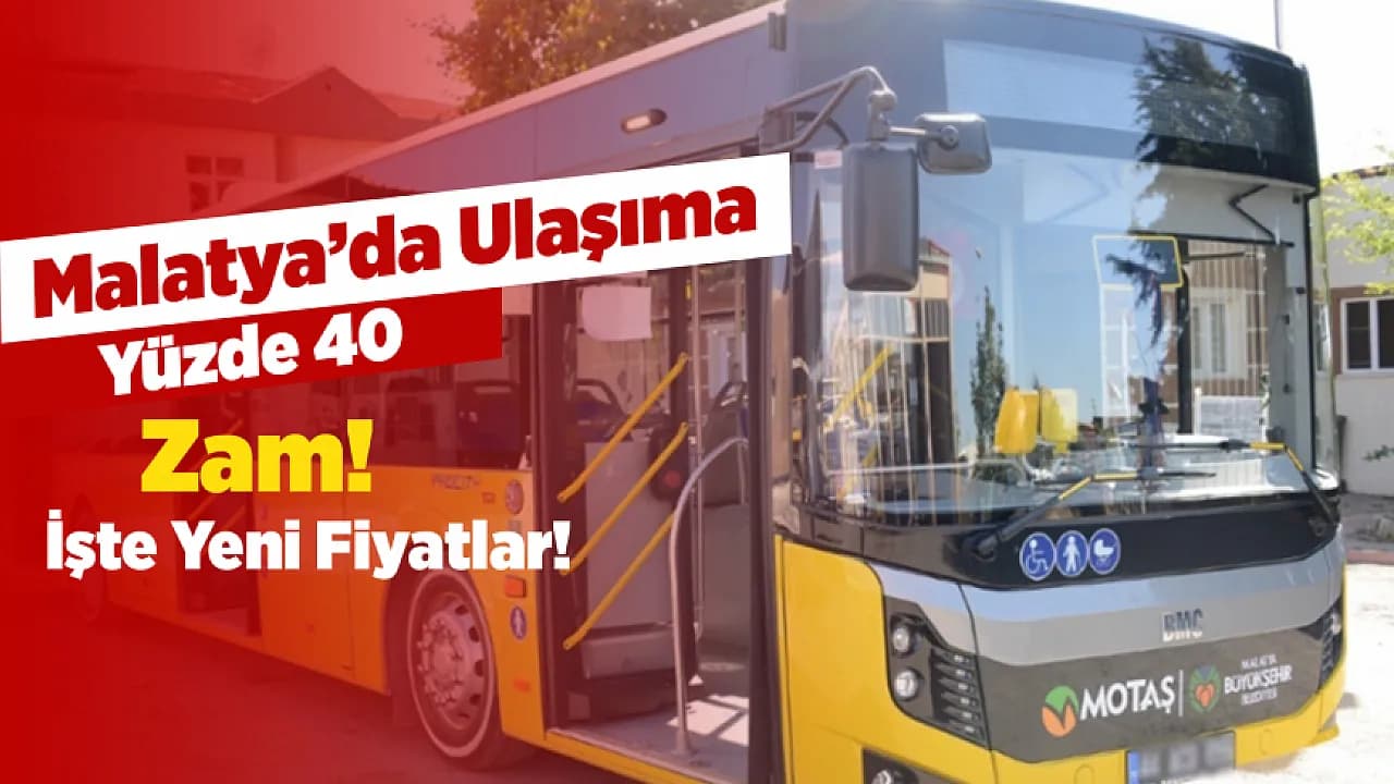 Malatya'da Ulaşıma Zam! İşte Yeni Fiyatlar!