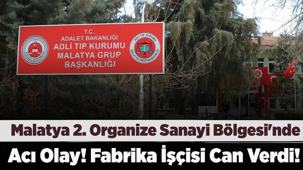 Malatya Yeşilyurt'ta Fabrikada Feci İş Kazası!